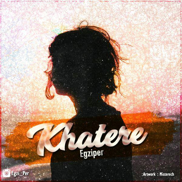 Egziper – Khatere