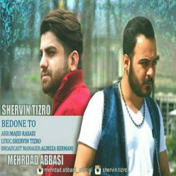 Shervin Tizro & Mehrdad Abbasi – Bedone To