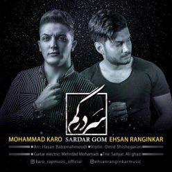 Mohammad Karo Ft. Ehsan Ranginkar  – Sardargom