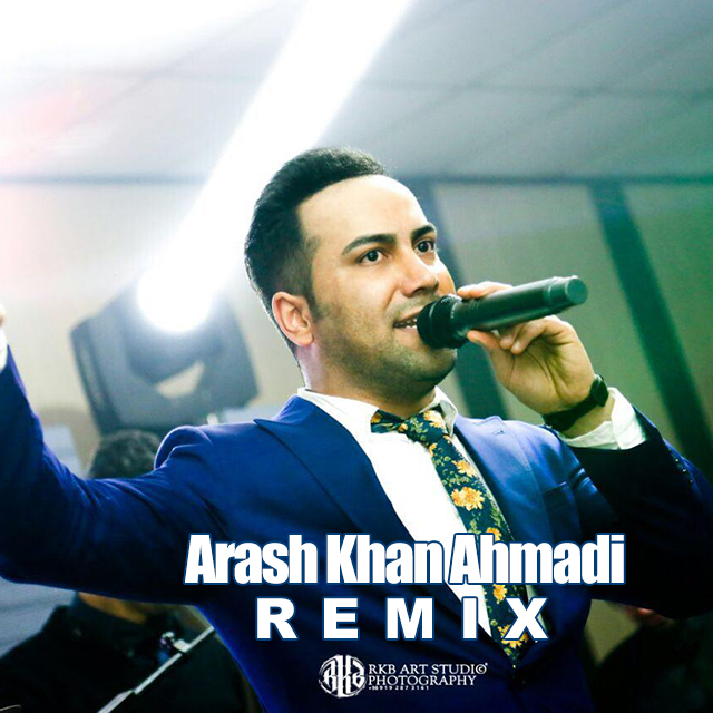 Arash Khan Ahmadi – Remix