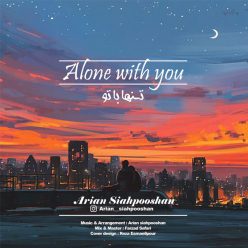 Arian Siahpooshan – Alone With You