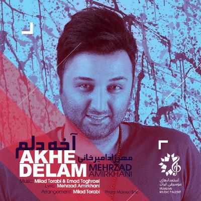 Mehrzad Amirkhani – Akhe Delam