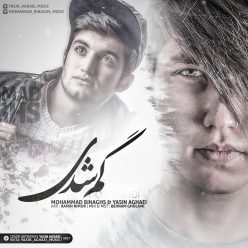 Mohammad Binaghs & Yasin Aghaei – Gom Shodi