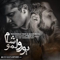 Mohammad Troy & Sajad Metal – Yorulmisham
