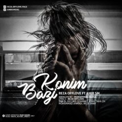 Reza Offlove Ft Amir Sm – Bazi Konim