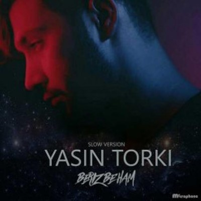 Yasin Torki – Beriz Be Ham (Slow Version)
