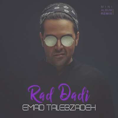 Emad Talebzadeh – Rad Dadi (Amer Remix)