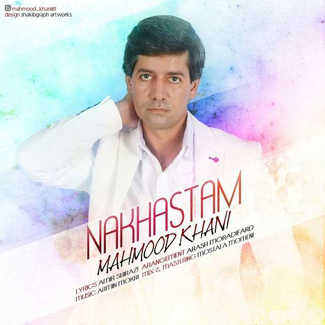 Mahmood Khani – Nakhastam