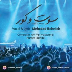 Mehrdad Behnieh – Sooto Koor