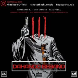 Sina Sarkesh & Khashayar Fj & Reza Pasha – Dahanoo Beband