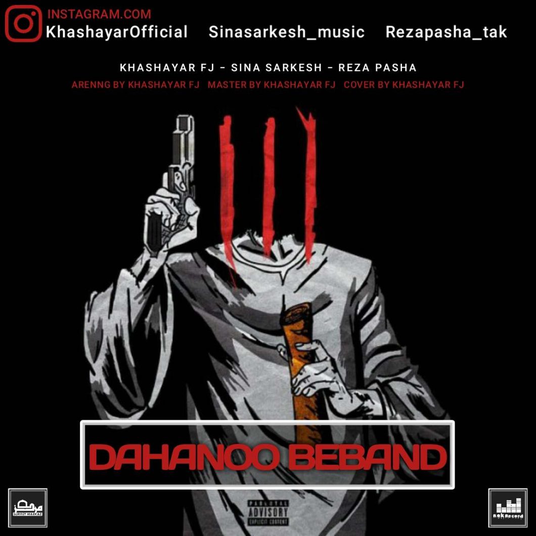 Sina Sarkesh & Khashayar Fj & Reza Pasha – Dahanoo Beband