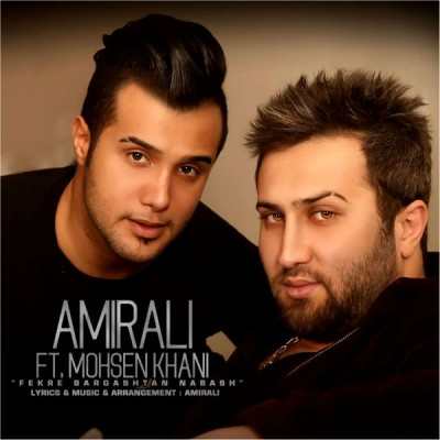Amir Ali  – Fekre Bargashtan Nabash (Ft Mohsen Khani)