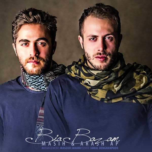 Arash AP ft. Masih – Bia Bazam