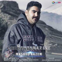 Masoud Nazem – Chi Behtar Az Ine