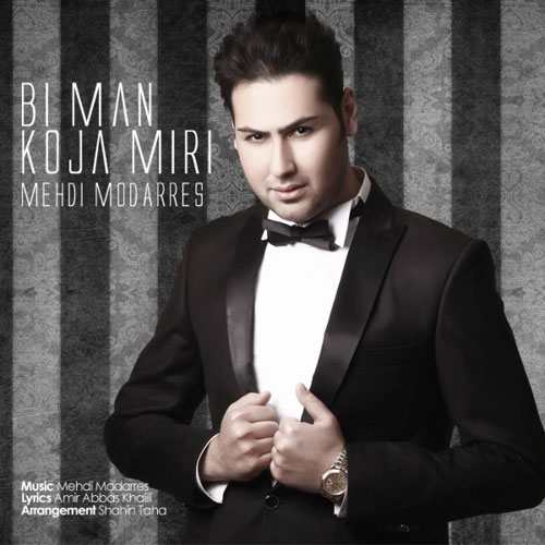 Mehdi Modarres – Bi Man Koja Miri