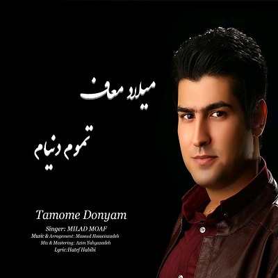 Milad Moaf – Tamome Donyam