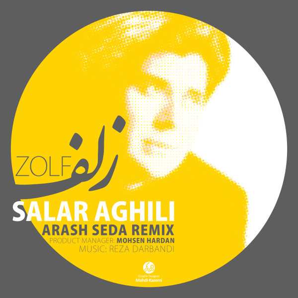 Salar Aghili – Zolf (Arash Seda Remix)