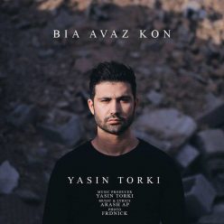 Yasin Torki – Bia Avaz Kon
