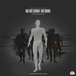 Farzad Motlaq – Bekeshin Kenar
