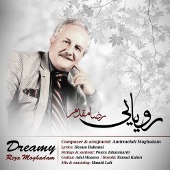 دانلود آهنگ رضا مقدم رویایی