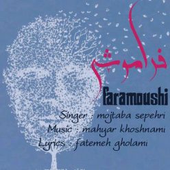 Mojtaba Sepehri – Faramoushi