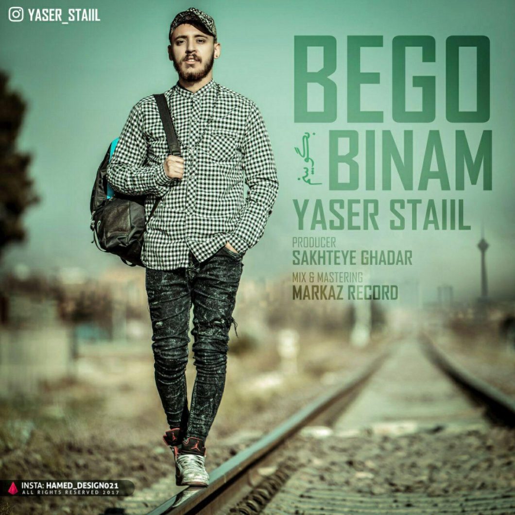 Yaser Staiil – Bego Binam