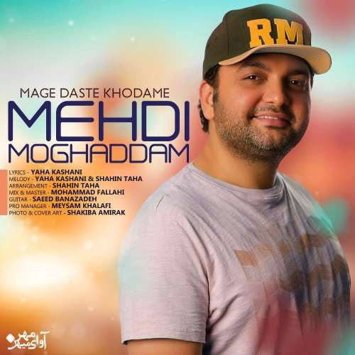 Mehdi Moghadam – Mage Daste Khodame