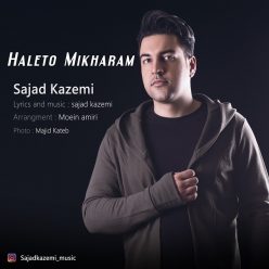 Sajad Kazemi – Haleto Mikharam