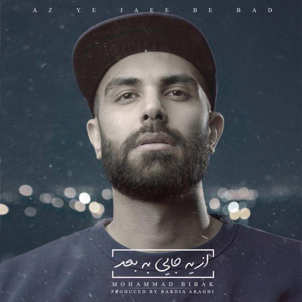 Mohammad Bibak – Az Ye Jaee Be Bad