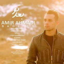 Amir Ahmadi – Bade To