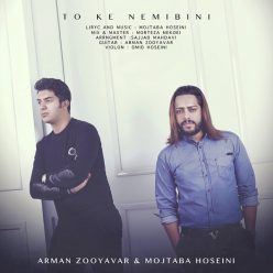 Arman Zooyavar – To Ke Nemibini (Ft Mojtaba Hoseini)