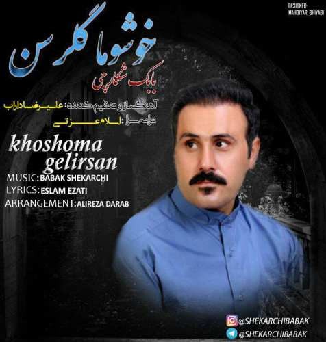 Babak Shekarchi – Khoshoma Gelirsan