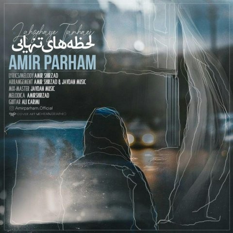Amir Parham – Lahzehaye Tanhaei