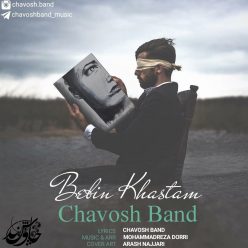 Chavosh Band – Bebin Khastam