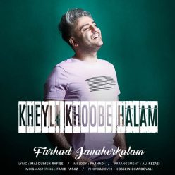 Farhad Javaherkalam – Kheyli Khoobe Halam