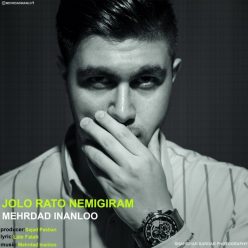 Mehrdad Inanloo – Jolo Rato Nemigiram