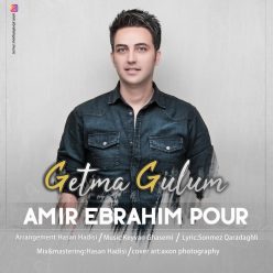 Amir Ebrahim Pour – Getma Gulum