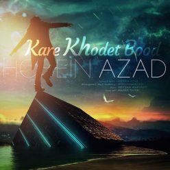 Hosein Azad – Kare Khodet Bood
