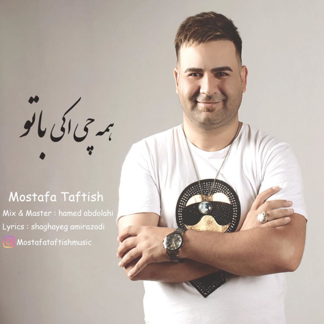 Mostafa Taftish – Hamechi Okye Ba To