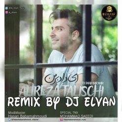 Alireza Talischi – Ey Dade Bar Man (Remix Dj Elvan)