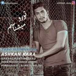 Ashkan Kara – Toro Mishnasam‏