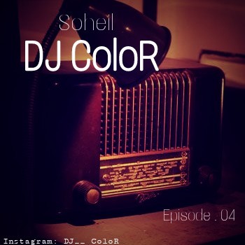 Soheil DJ ColoR – Episode 4