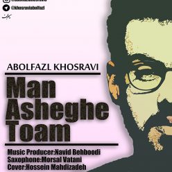 Abolfazl Khosravi – Man Asheghe Toam