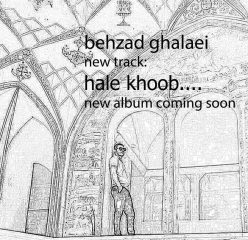 Behzad Ghalaei – Hale Khoob