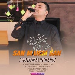 Morteza Iremlu – San Manim San