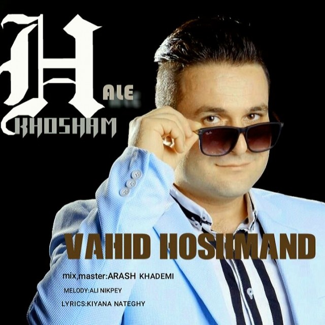 Vahid Houshmand – Hale Khosham