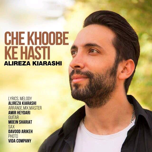 Alireza Kiarashi – Che Khube Ke Hasti