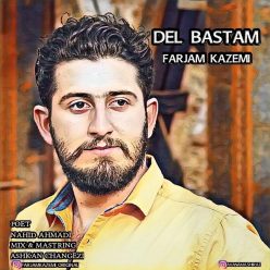 Farjam  Kazemi – Del Bastam