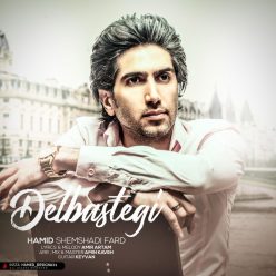 Hamid Shemshadi Fard – Delbastegi