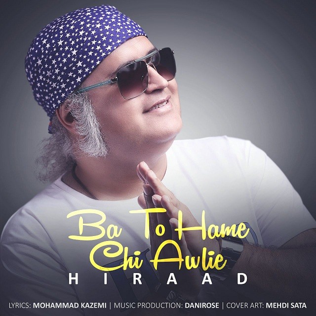 Hiraad – Ba To Hame Chi Awlie